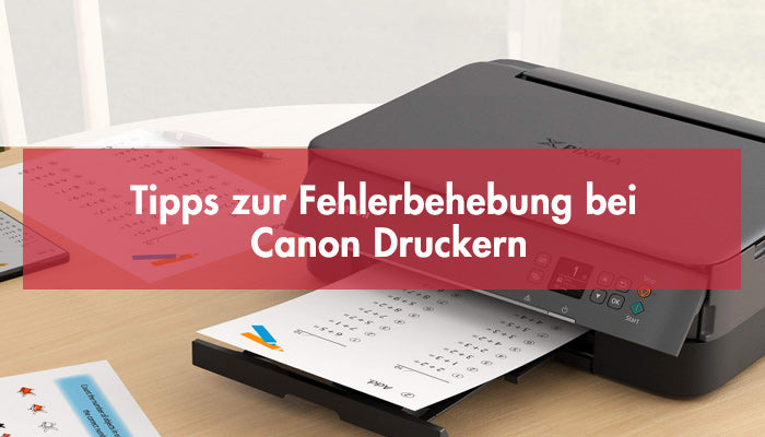 Tipps zur Fehlerbehebung bei Canon Druckern