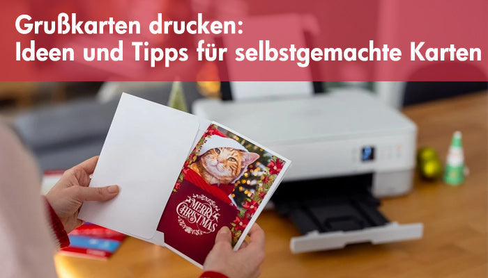 Grußkarten drucken: Ideen und Tipps für selbstgemachte Karten