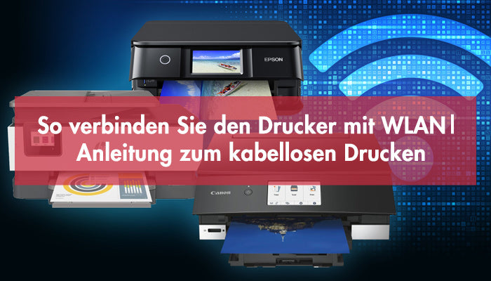 So verbinden Sie den Drucker mit WLAN| Anleitung zum kabellosen Drucken