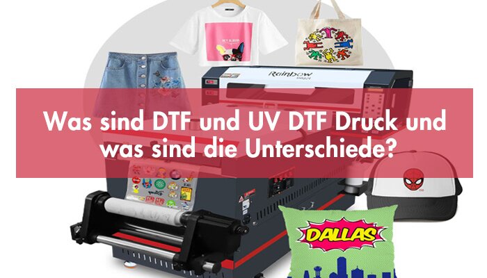 Was sind DTF und UV DTF Druck und was sind die Unterschiede?