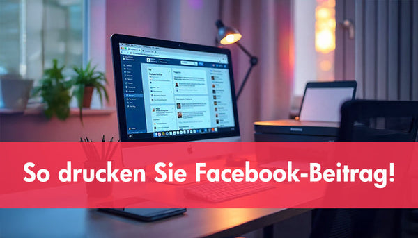 So drucken Sie Facebook-Beitrag!