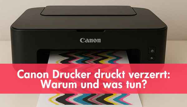Canon Drucker druckt verzerrt: Warum und was tun?