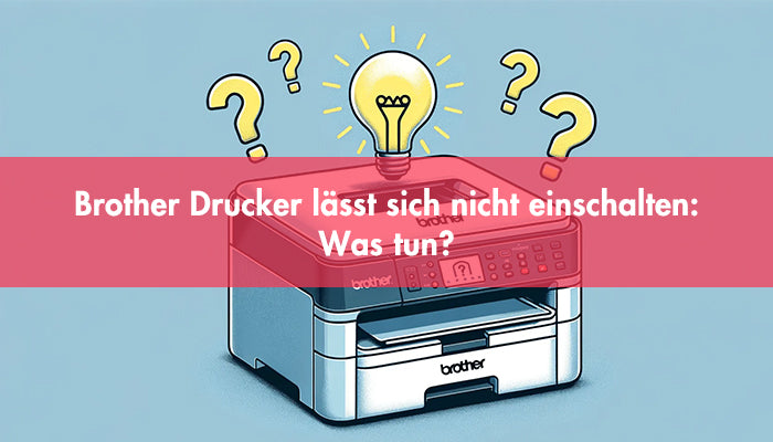 Brother Drucker lässt sich nicht einschalten: Was tun?