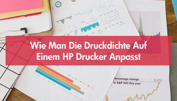 Wie Man Die Druckdichte Auf Einem HP Drucker Anpasst