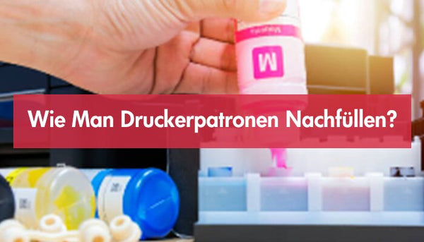 Wie Man Druckerpatronen Nachfüllen